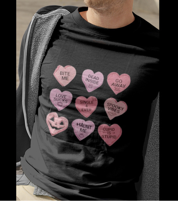 Candy Hearts Bite Me Dead Inside Go Away Love Sucks Single 4 Ever Spooky Vibes Haunt Me Cupid Is Stupid T-Shirt