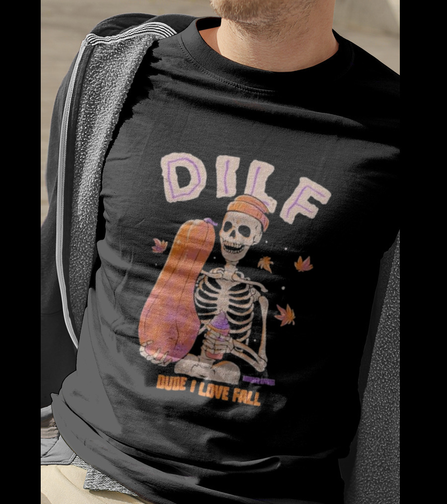 Dude I Love Fall DILF Murder Apparel Skeleton Pumpkin Autumn Leaves T-Shirt