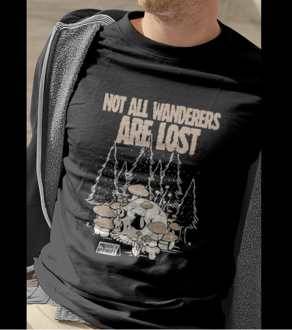 Not All Wanderers Are Lost Skull Mushrooms Murder Apparel Forest Scene T-Shirt