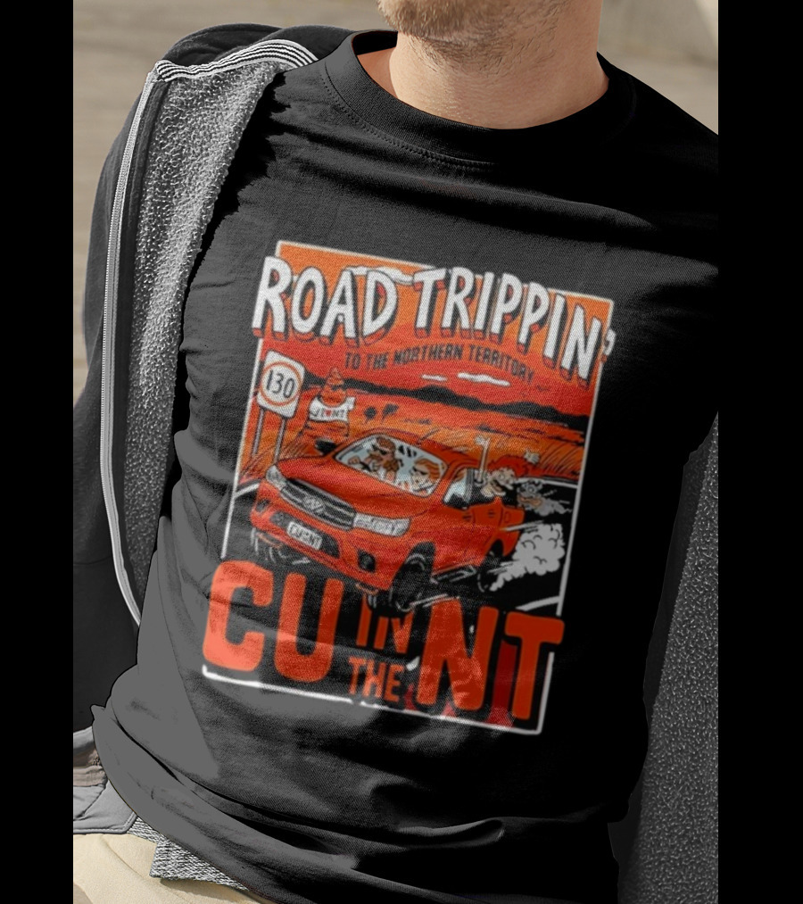 Road Trippin' To The Northern Territory Cu IN The Nt T-Shirt