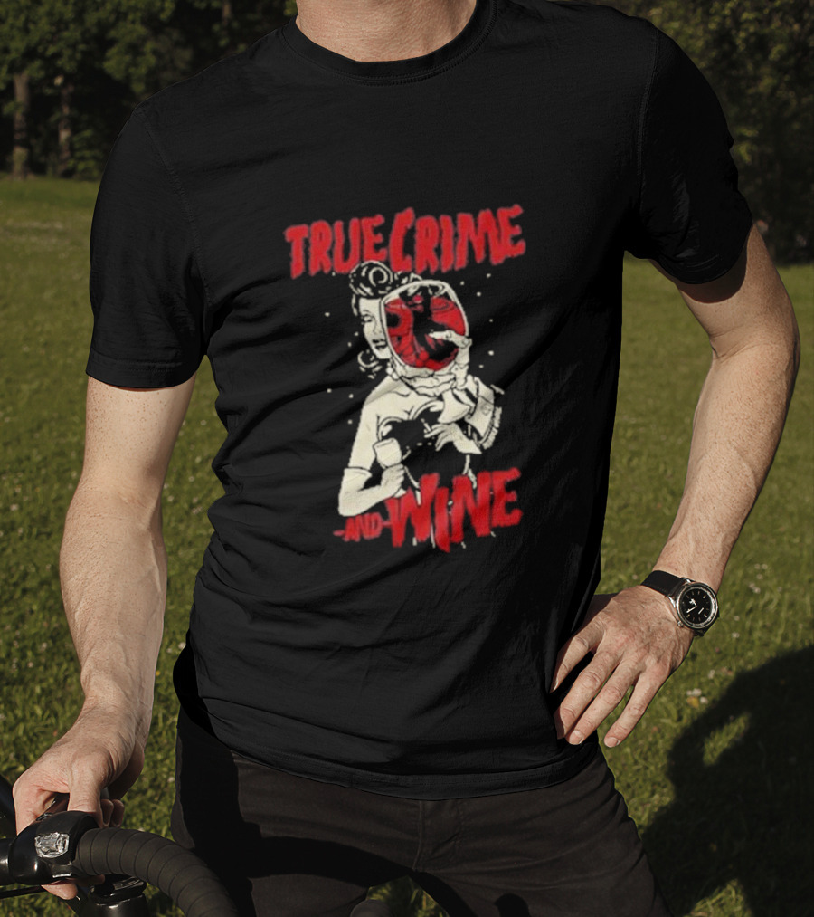 True Crime And Wine Woman Drinking Wine T-Shirt