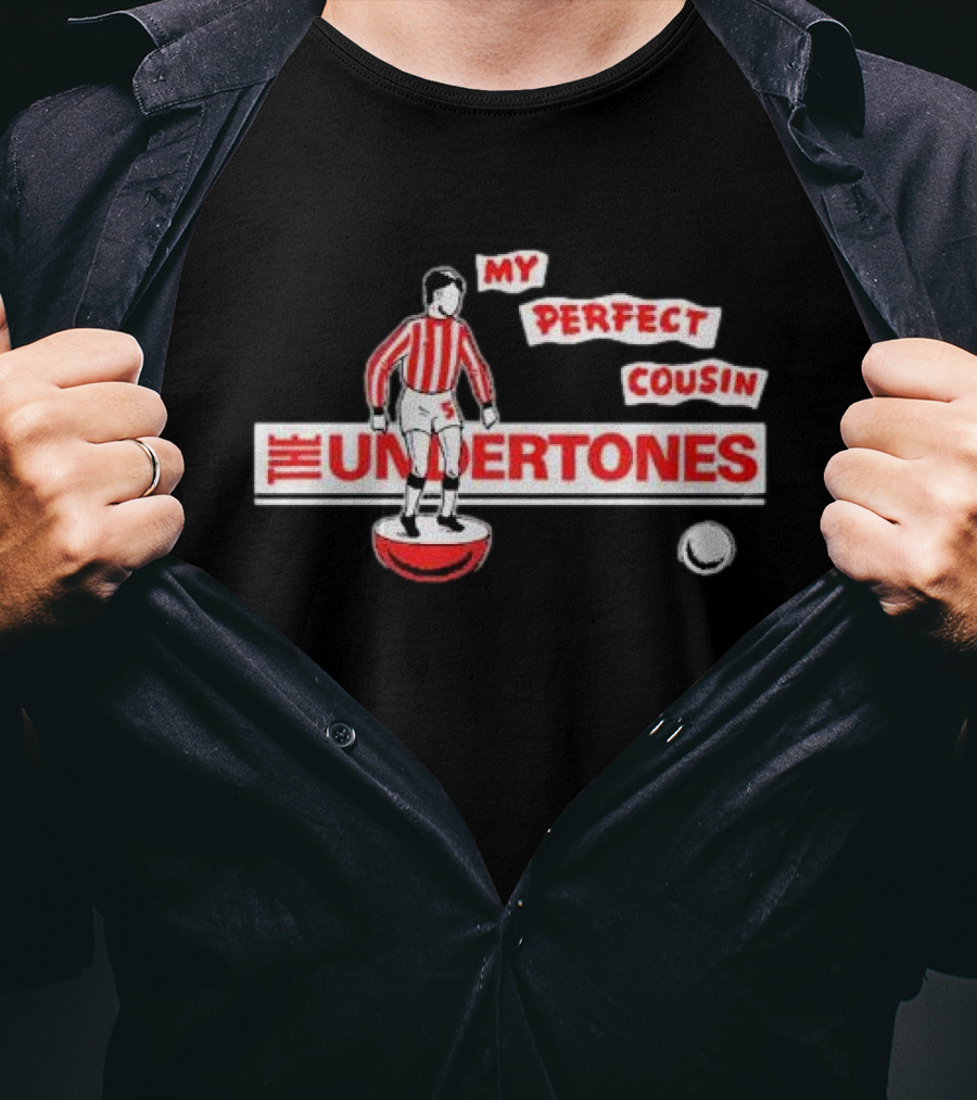 My Perfect Cousin The Undertones Soccer Figurine With Ball T-Shirt