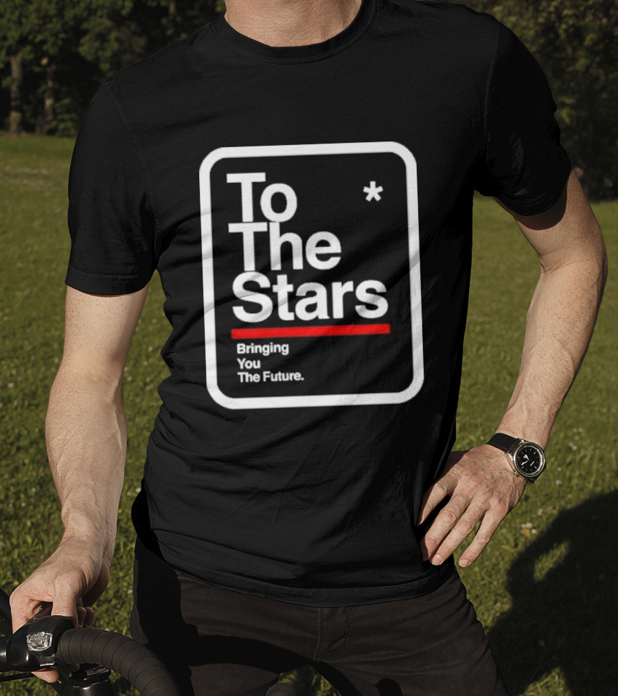 To The Stars Bringing You The Future T-Shirt