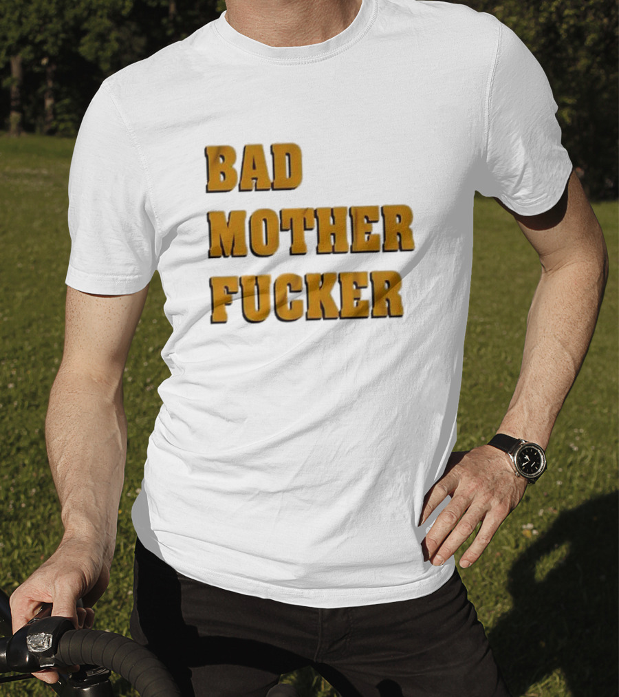 Bad Mother Fucker T-Shirt