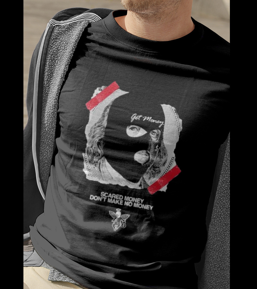 Get Money Scared Money Don't Make No Money Benjamin Franklin Mask T-Shirt