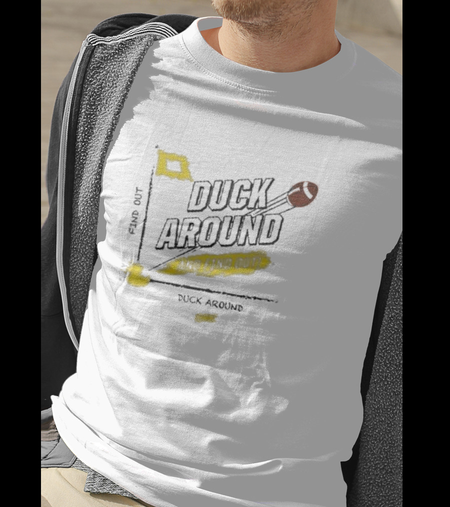 Duck Around And Find Out Football Oregon Ducks T-Shirt
