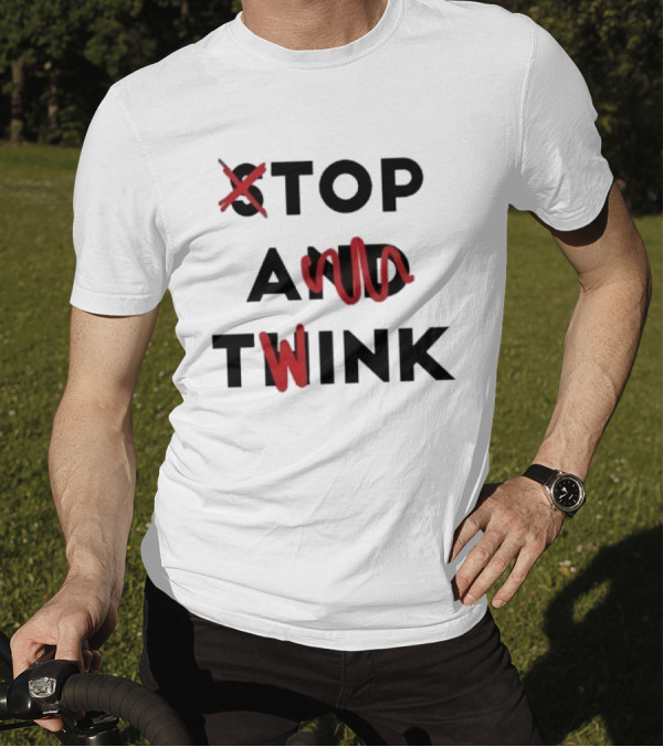 Top A Twink And Think T-Shirt