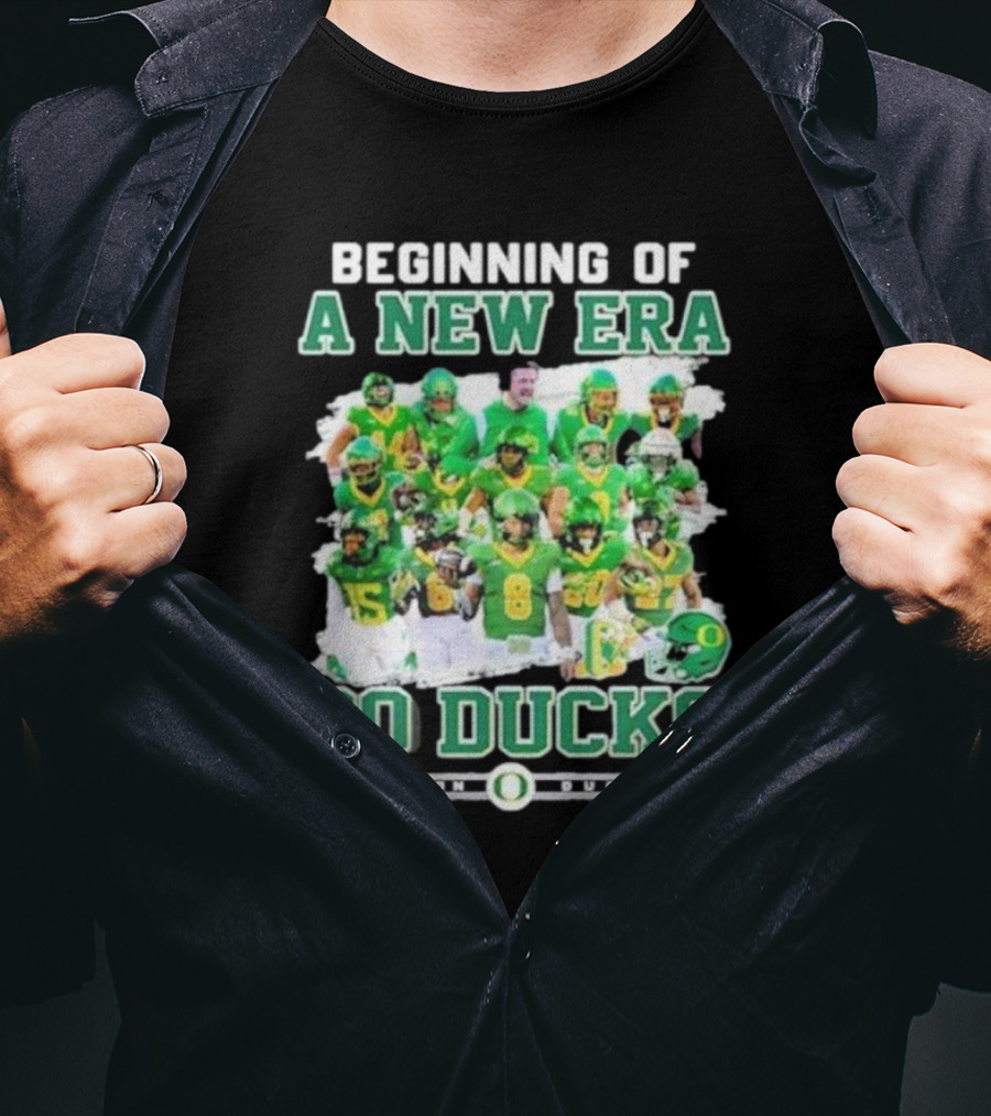 Beginning Of A New Era Go Ducks Oregon Ducks T-Shirt