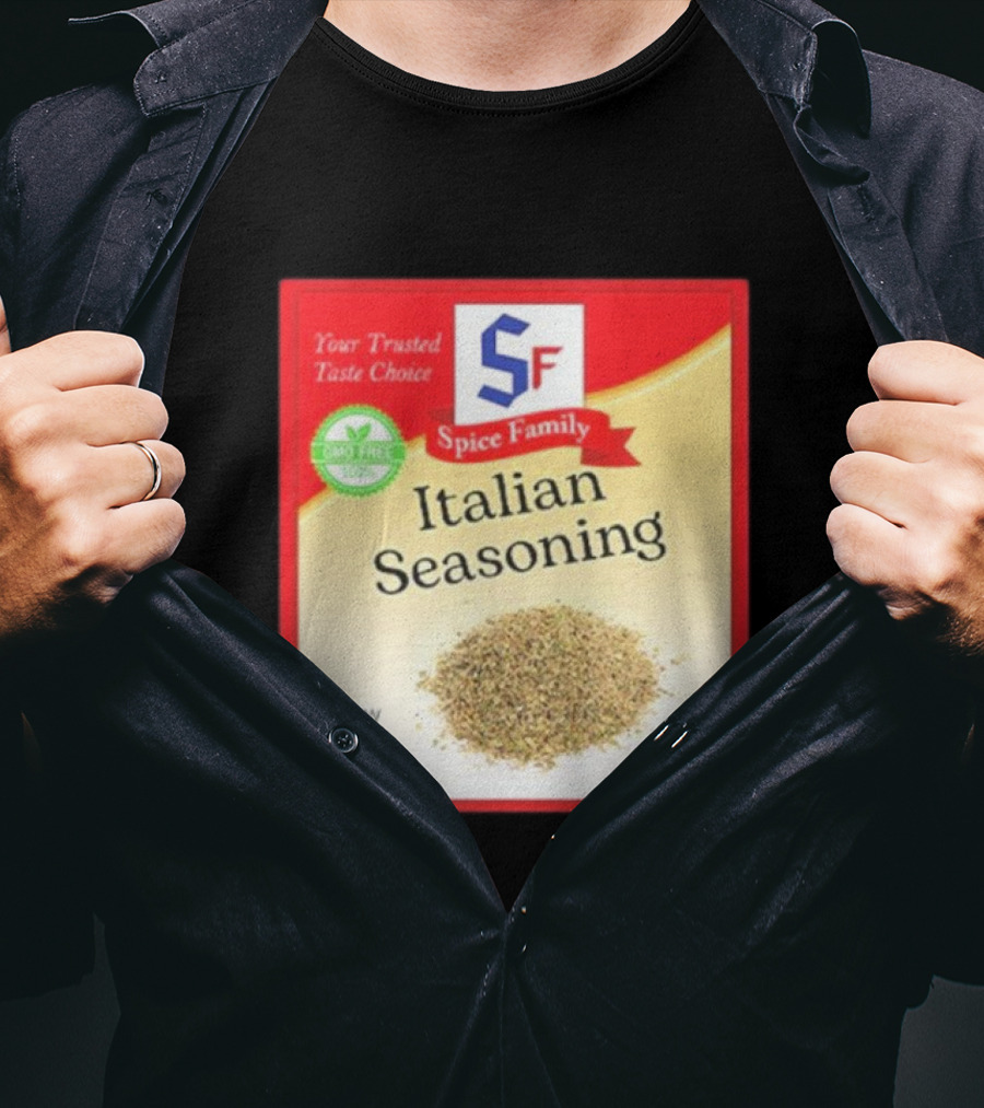 Spice Family Italian Seasoning Your Trusted Taste Choice 28g GMO Free T-Shirt