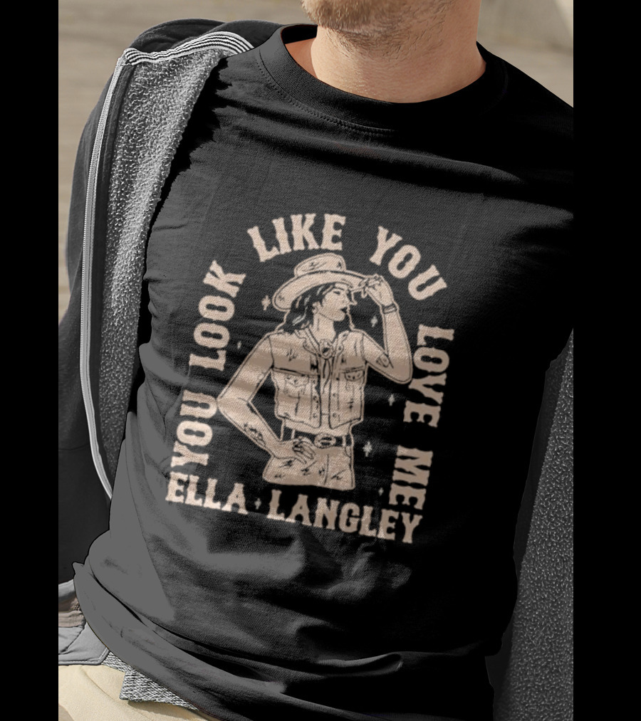 Ella Langley You Look Like You Love Me Western Cowgirl T-Shirt