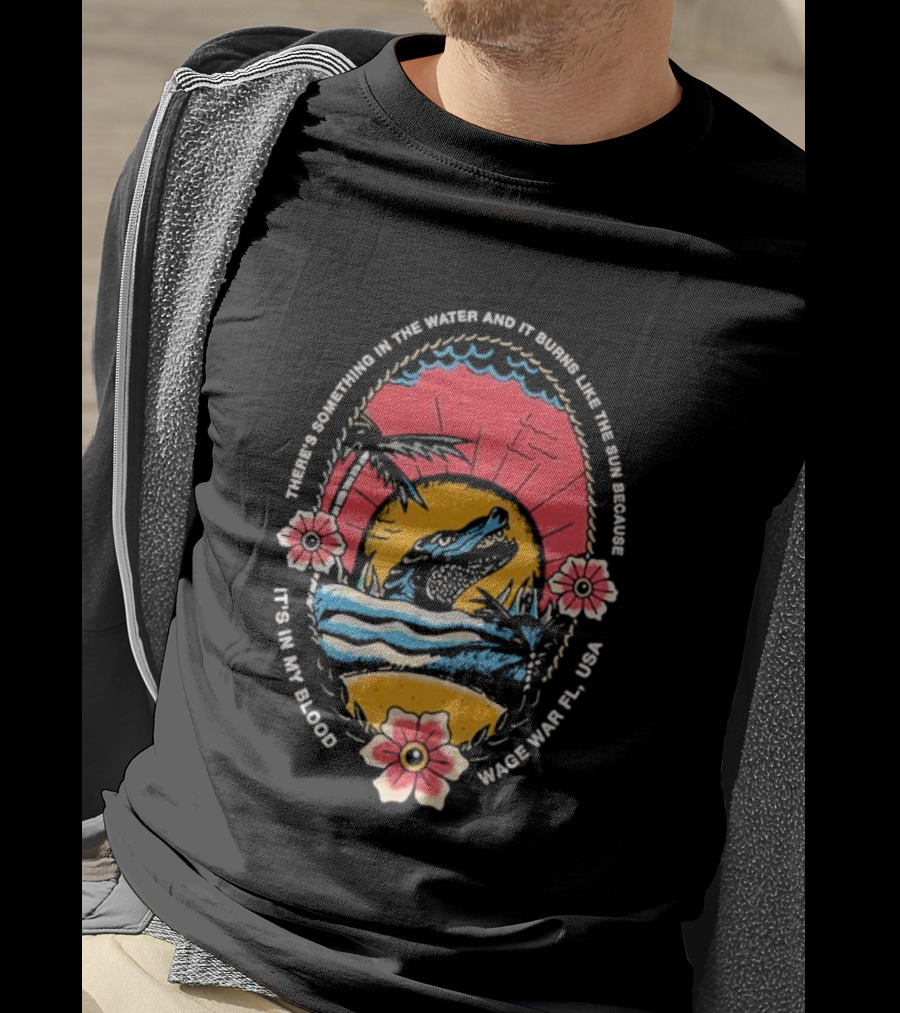 There's Something In The Water Wage War FL USA T-Shirt