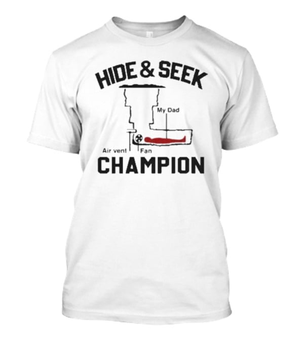 Hide And Seek My Dad Air Vent Fan Champion T-Shirt
