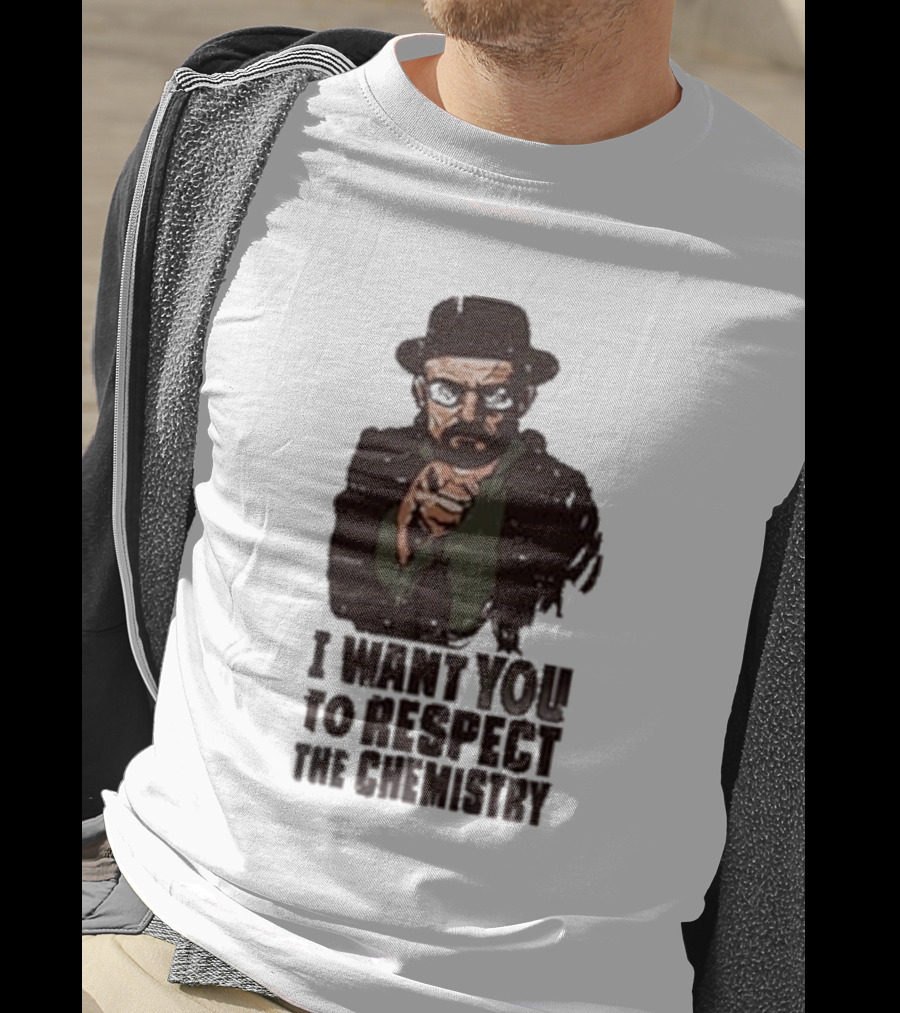 I Want You To Respect The Chemistry Breaking Bad Heisenberg T-Shirt