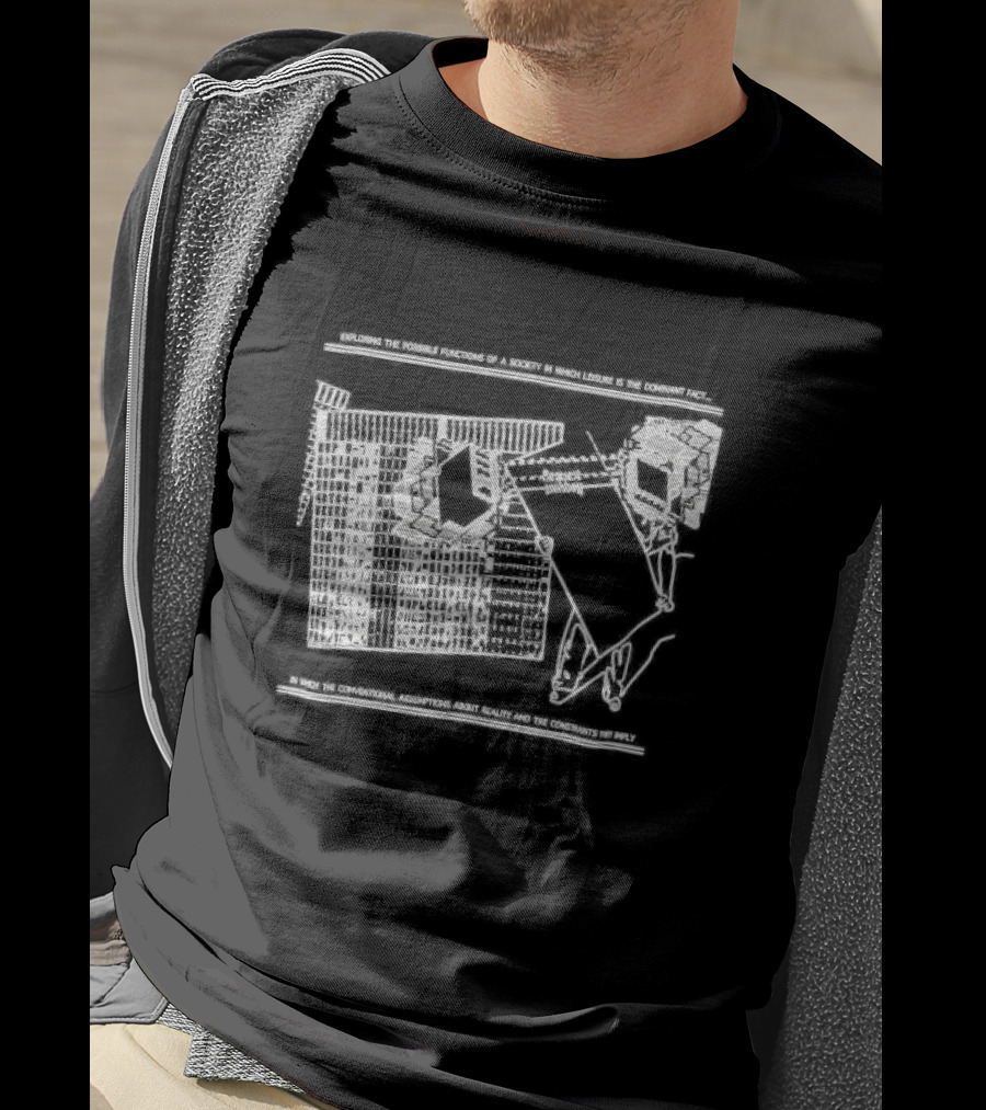 Exploring The Possible Functions Of A Society In Which Leisure Is The Dominant Fact In Which The Conventional Assumptions About Reality And The Constraints Imply T-Shirt