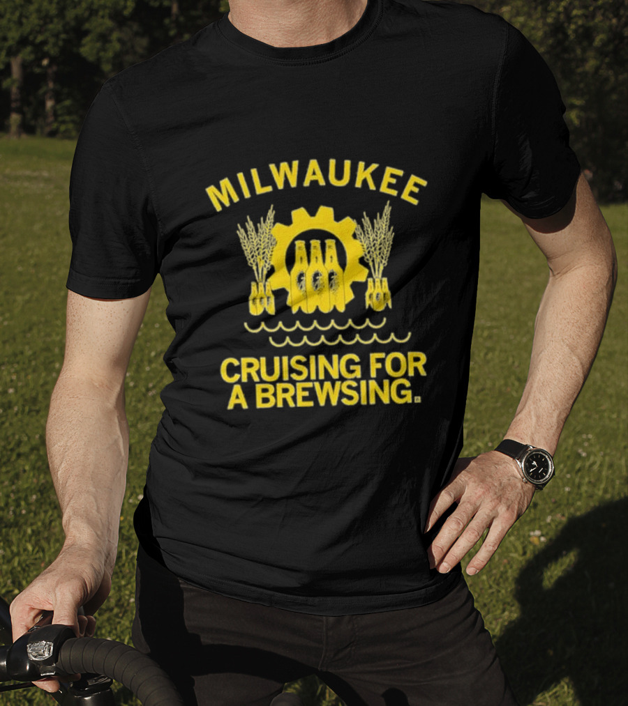 Milwaukee Cruising For A Brewsing Beer Bottles And Wheat Gear T-Shirt