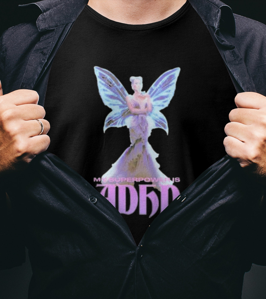 My Superpower Is ADHD Butterfly Mystical Fairy T-Shirt