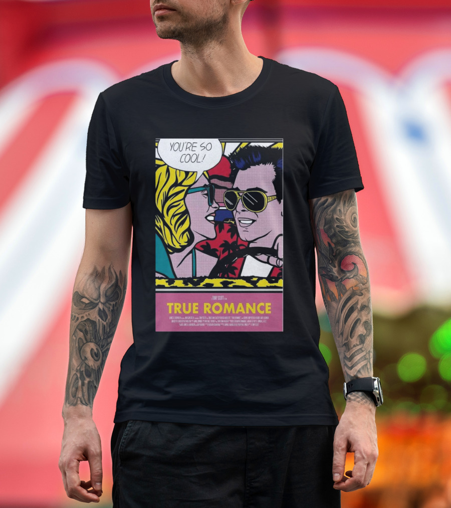 You're So Cool True Romance Roy Lichtenstein Style Comic Con 2024 Event In The Car T-Shirt