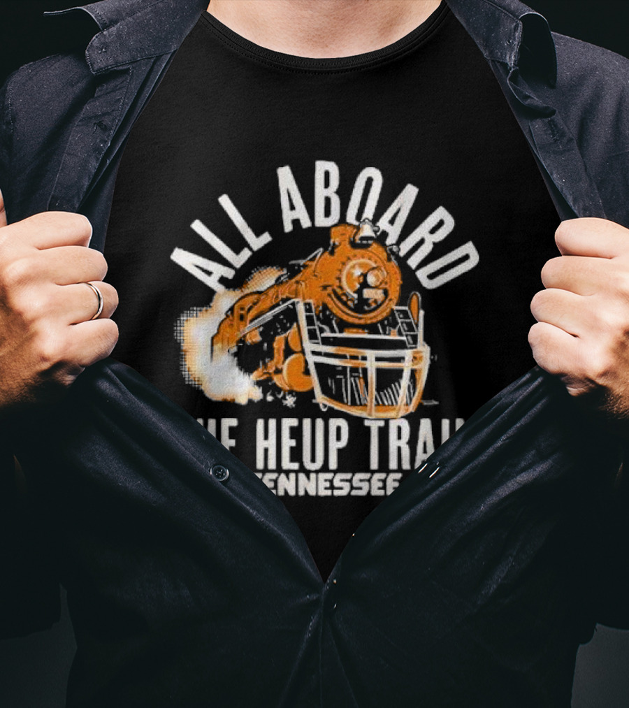Tennessee All Aboard The Heup Train Volunteers Football T-Shirt