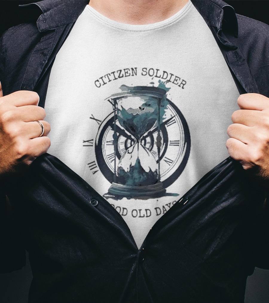 Citizen Soldier Good Old Days Hourglass Clock Roman Numerals T-Shirt