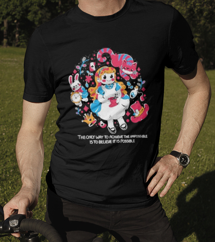 Wonderland Girl Alice The Only Way To Achieve The Impossible Is To Believe It Is Possible Cheshire Cat White Rabbit Playing Cards T-Shirt