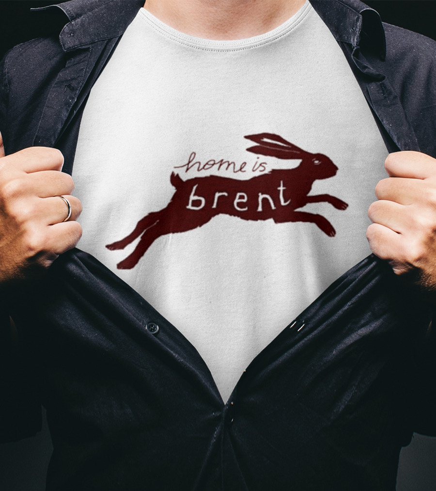 Home Is Brent Rabbit T-Shirt