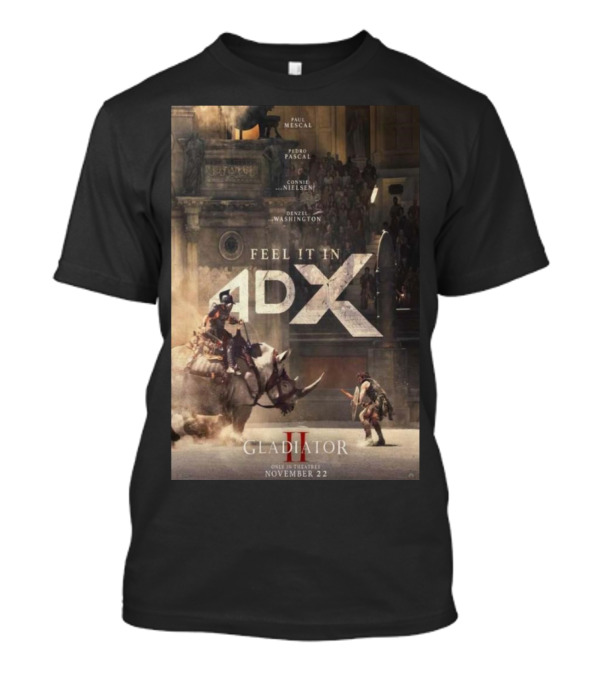 Gladiator 2 Feel It In 4DX Only In Theaters November 22 T-Shirt