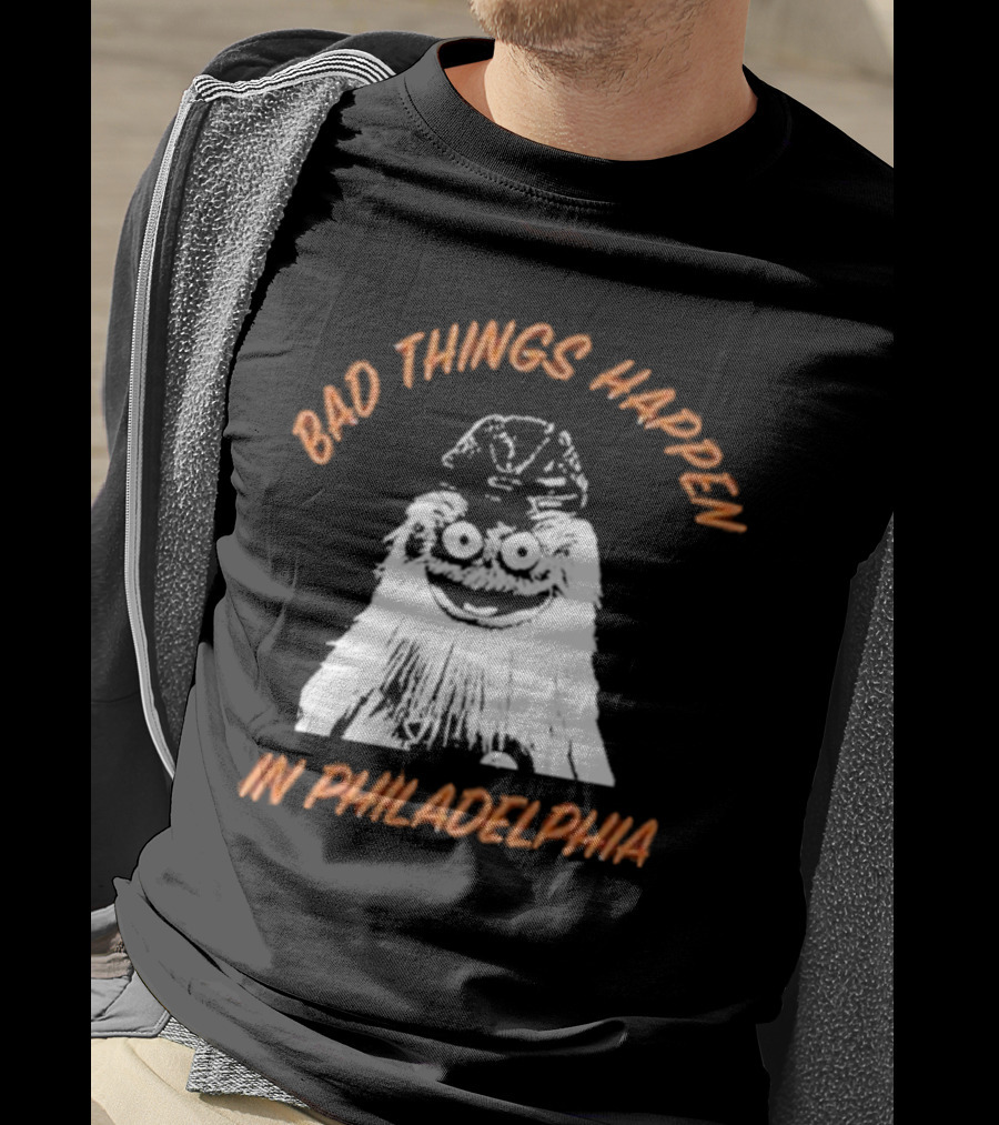 Bad Things Happen In Philadelphia Gritty T-Shirt