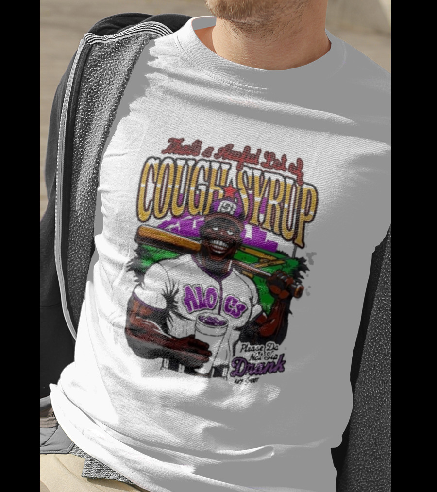 That's A Awful Lot Of Cough Syrup Please Do Not Sip Drank 107 Fever Baseball T-Shirt