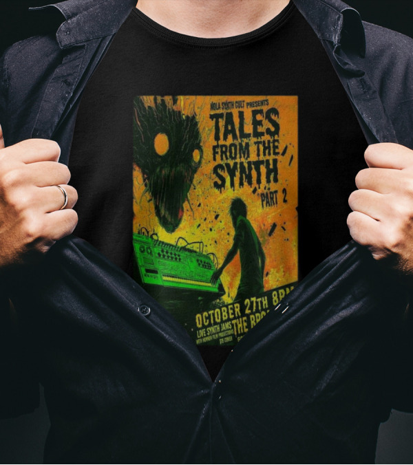 NOLA Synth Cult Presents Tales From The Synth Part 2 Live Synth Jams October 27th 8PM The Broadside New Orleans T-Shirt