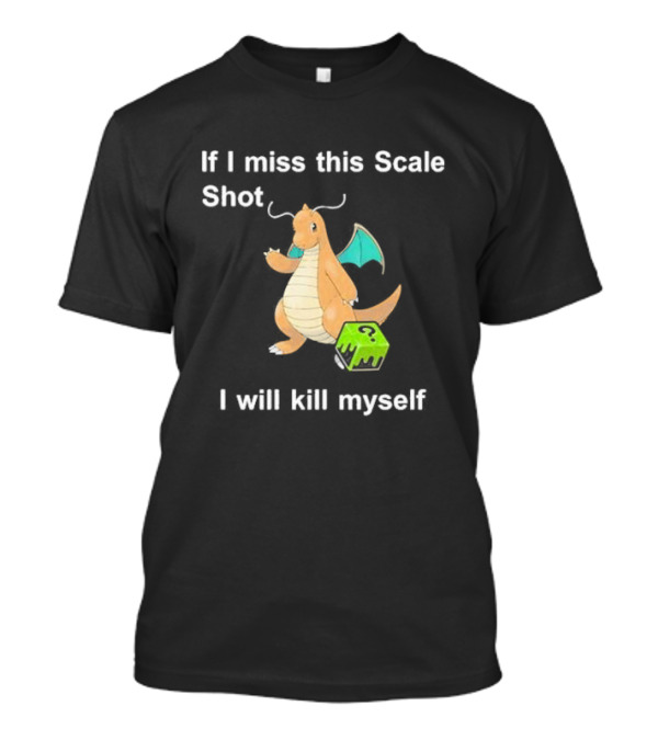 Justin Unironicpanda If I Miss This Scale Shot I Will Kill Myself Dragonite Minecraft Block T-Shirt
