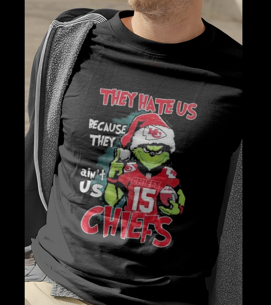 Grinch They Hate Us Because They Ain’t Us Chiefs 15 Christmas T-Shirt