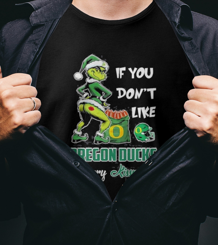 If You Don’t Like Oregon Ducks Merry Kissmyass Grinch Santa Football T-Shirt