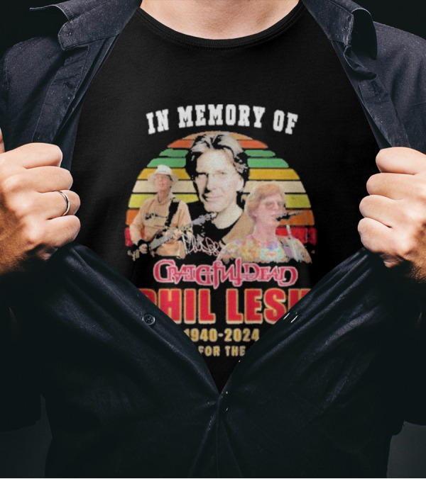 In Memory Of Phil Lesh Grateful Dead 1940-2024 Thank You For The Memories T-Shirt