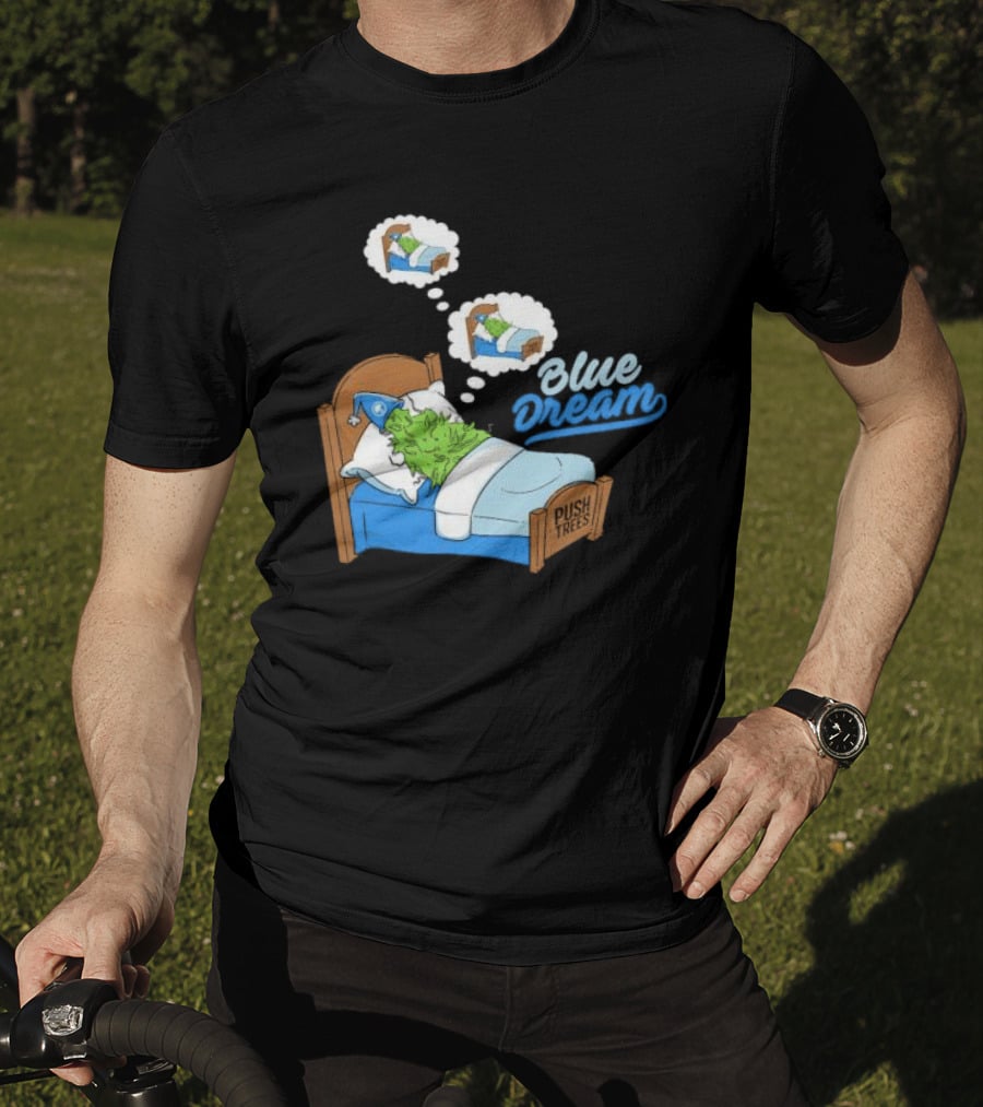 Blue Dream Pine Tree Push Trees Sleeping Bubble Thought T-Shirt