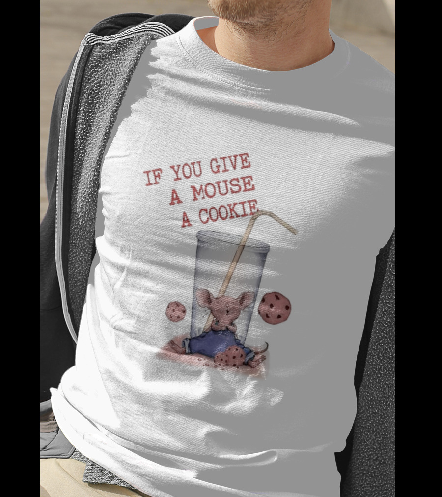 IF YOU GIVE A MOUSE A COOKIE Costume Birthday Cookies T-Shirt