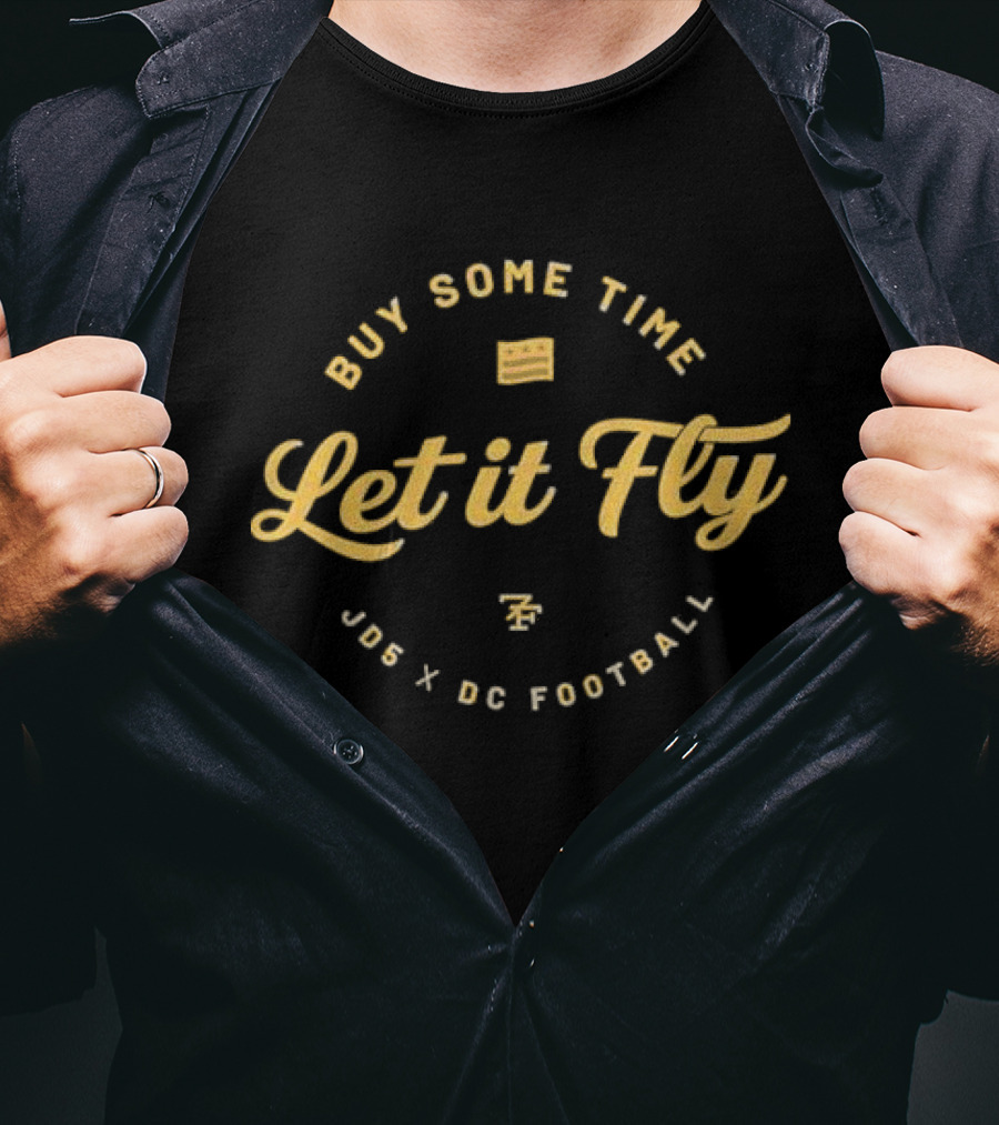 Buy Some Time Let It Fly JD5 X DC Football T-Shirt