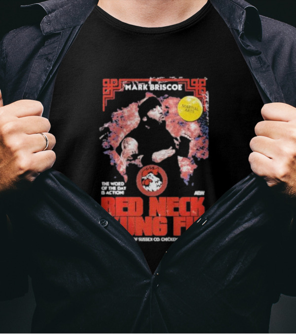 Mark Briscoe Red Neck Kung Fu Martial Arts Master The Word Of The Day Is Action T-Shirt