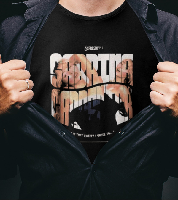 Espresso I Sabrina Carpenter Is It That Sweet I Guess So T-Shirt