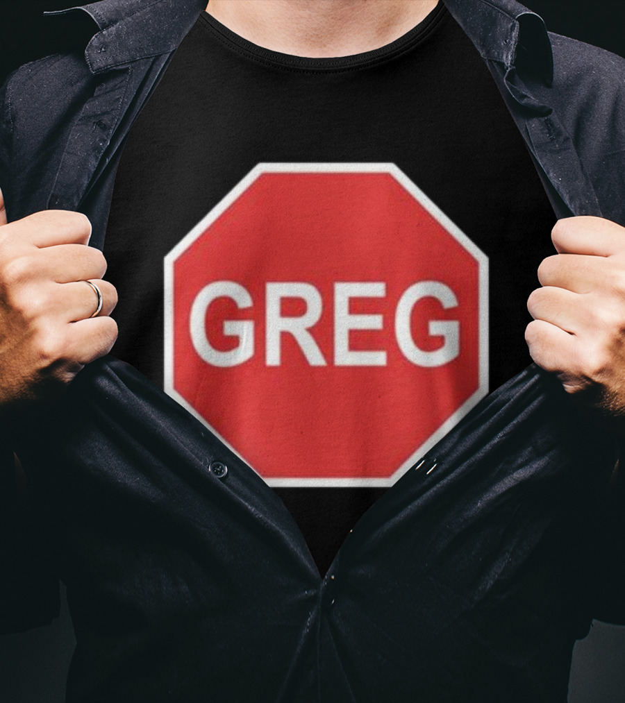 Tism Greg The Stop Sign T-Shirt