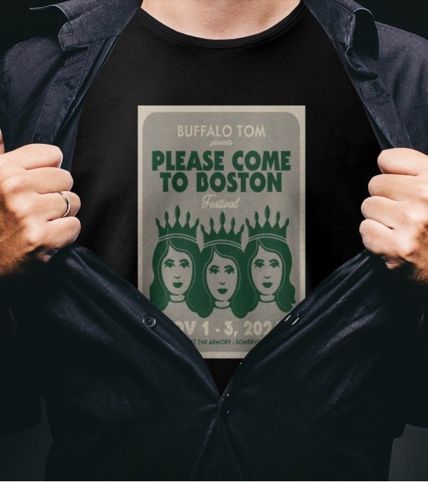 Buffalo Tom Presents Please Come To Boston Festival Nov 1-3 2024 Arts At The Armory Somerville T-Shirt