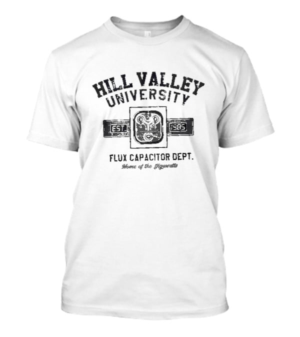 Hill Valley University Flux Capacitor Dept Home Of The Gigawatts Est 1985 T-Shirt
