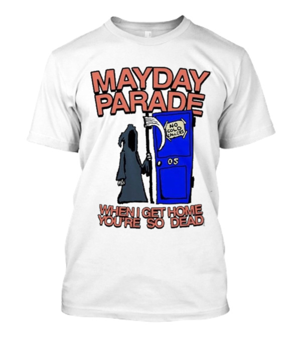 Mayday Parade No Cold Callers When I Get Home You’re So Dead T-Shirt
