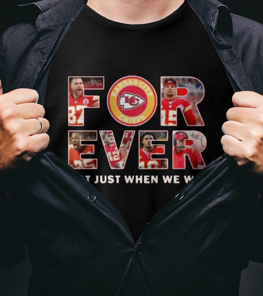 Kansas City Chiefs Forever Not Just When We Win T-Shirt