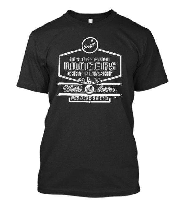 Dodgers ’47 Royal 2024 World Series Champions It's Time For A Dodgers Championship T-Shirt