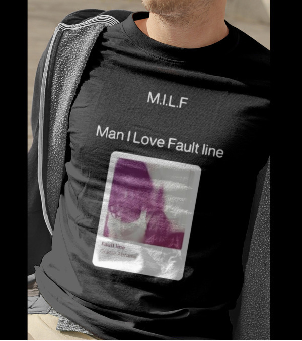 M.I.L.F Man I Love Fault Line Gracie Abrams T-Shirt
