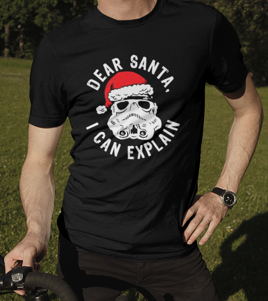 Star Wars Stormtrooper Christmas Dear Santa I Can Explain T-Shirt