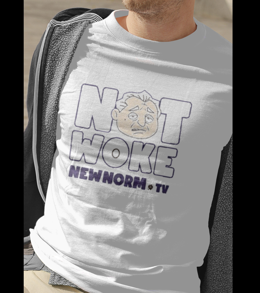 Not Woke New Norm Newnorm TV T-Shirt