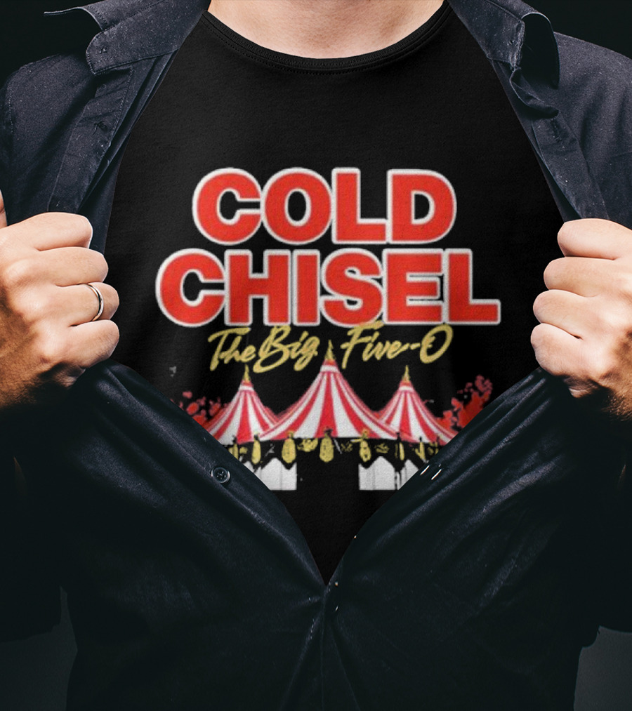 COLD CHISEL The Big Five-O Event 2nd And 3rd November Brisbane Circus Tent T-Shirt