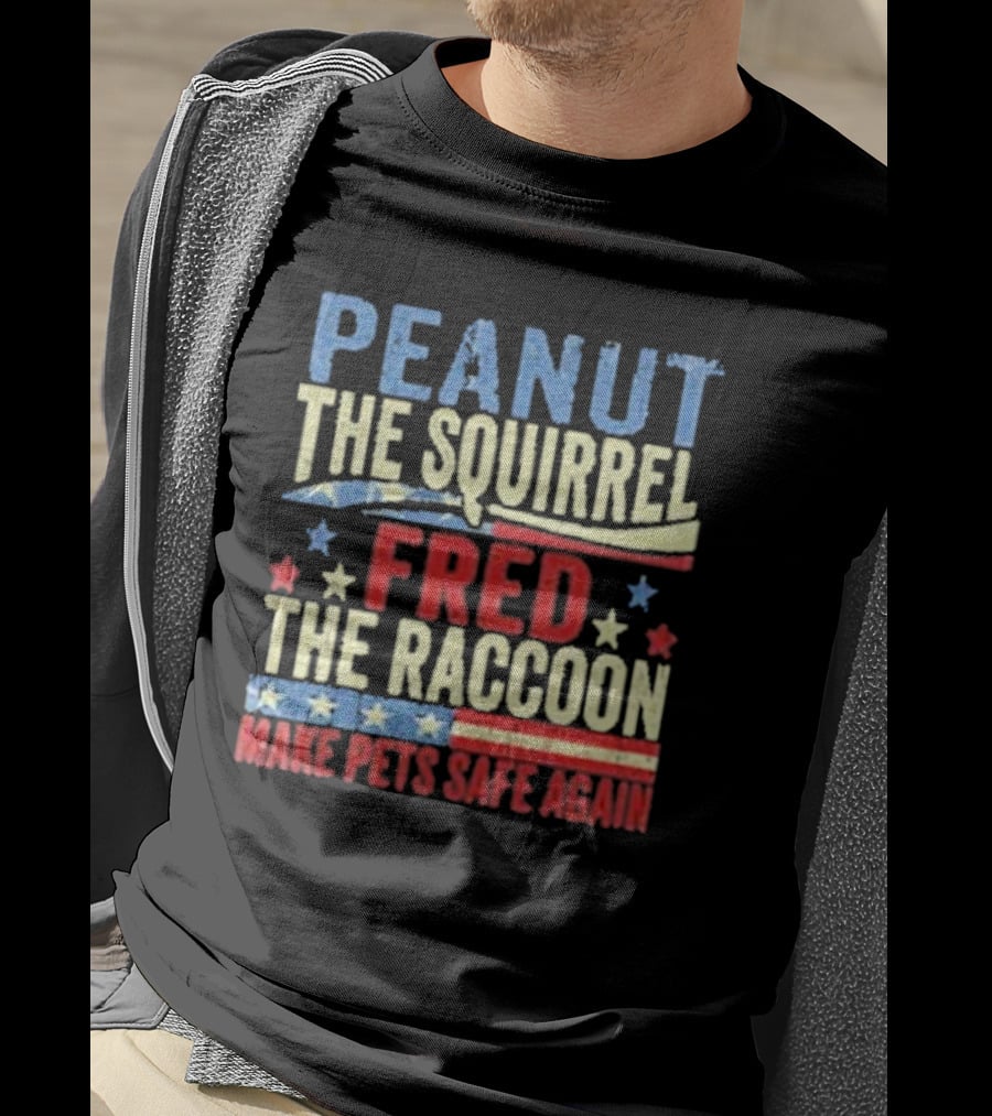 Peanut The Squirrel Fred The Raccoon Make Pets Safe Again Stars Stripes T-Shirt