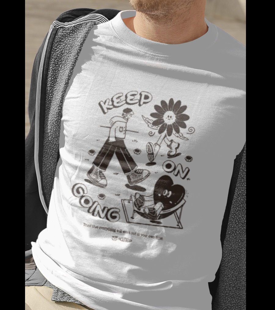 Keep On Going Trust That Everything Will Work Out In Your Own Time Flower And Heart Characters T-Shirt